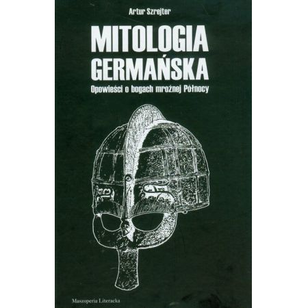 Mitologia germańska. Opowieści o bogach mroźnej Północy