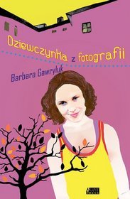 Książka - DZIEWCZYNKA Z FOTOGRAFII Gawryluk Barbara
