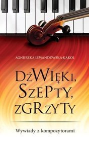Książka - Dźwięki szepty zgrzyty Agnieszka Lewandowska-Kąkol