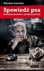 Książka - Spowiedź psa. Brutalna prawda o polskiej policji