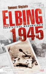 Książka - Elbing 1945 T.1 Odnalezione wspomnienia w.2011