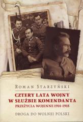 Książka - Cztery lata wojny w służbie Komendanta. Przeżycia wojenne 1914-1918