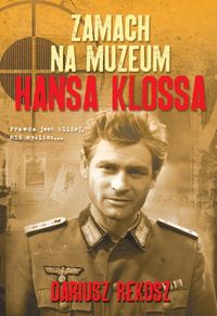 Książka - Zamach na Muzeum Hansa Klossa