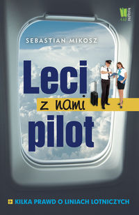 Książka - Leci z nami pilot Kilka prawd o liniach lotniczych
