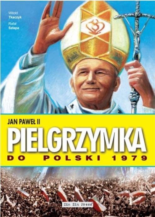 Książka - Jan Paweł II. Pielgrzymka do Polski 1979