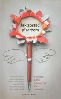 Książka - Jak zostać pisarzem. Pierwszy polski podręcznik dla autorów