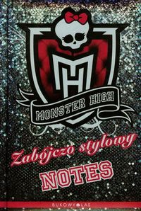 Książka - Monster High 1 Zabójczo stylowy notes