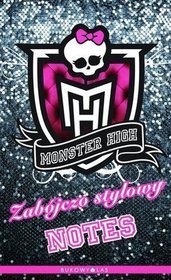 Książka - Monster High Zabójczo stylowy notes