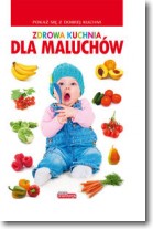 Książka - Zdrowa kuchnia dla maluchów