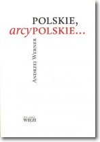 Polskie, arcypolskie...
