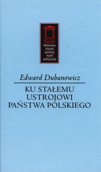 Książka - Ku stałemu ustrojowi państwa polskiego