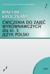 Książka - Małymi kroczkami. Ćwiczenia do zajęć wyrównawczych dla klasy 3. Język polski