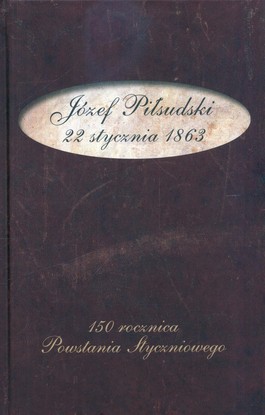 Józef Piłsudski 22 stycznia 1863