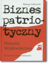 Książka - Biznes patriotyczny Historia Wydawnictwa CDN