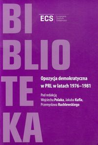 Książka - Opozycja demokratyczna w prl w latach 1976-1981