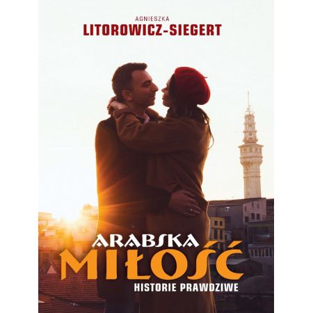 Arabska miłość. Historie prawdziwe