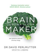 Książka - Brain maker zdrowa głowa jak bakterie jelitowe chronią mózg