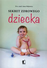 Książka - Sekret zdrowego dziecka