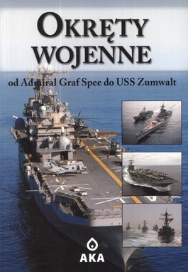 Książka - Okręty wojenne. Od Admiral Graf Spee do USS Zumwalt - 