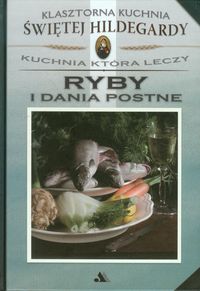 Książka - Klasztorna Kuchnia Św Hildegardy - Ryby...