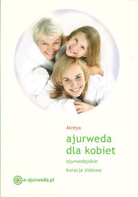 Książka - Ajurweda dla kobiet. Ajurwedyjskie kuracje ziołowe (wydanie drugie)