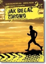 Książka - Jak biegać zdrowo