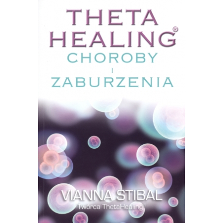 Książka - Theta Healing.Choroby i zaburzenia