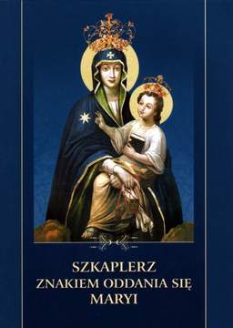 Książka - Szkaplerz znakiem oddania się Maryi