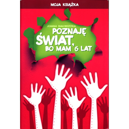 Poznaję świat bo mam 6 lat Moja książka