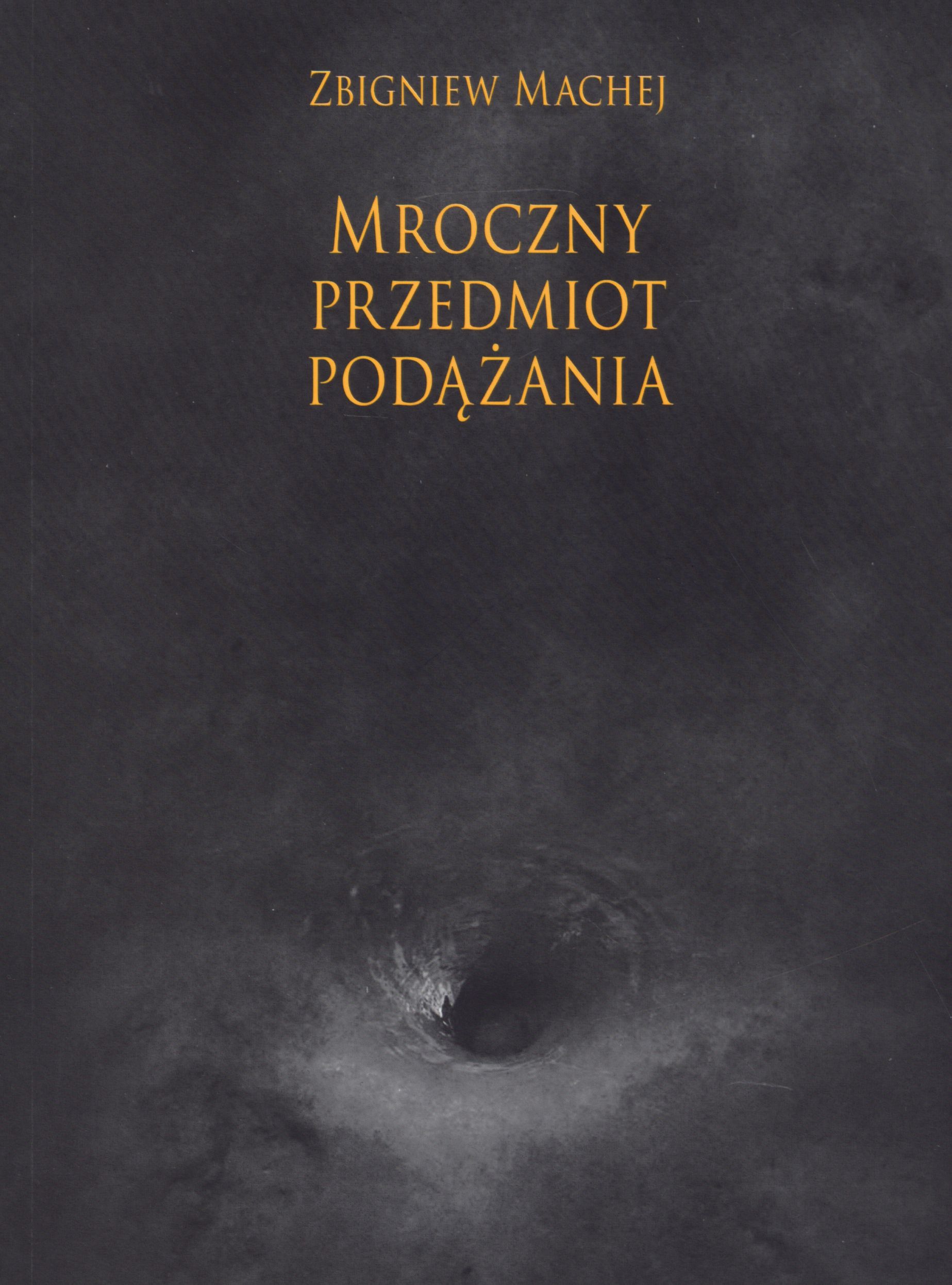 Książka - Mroczny przedmiot podążania Zbigniew Machej