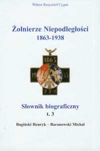 Książka - Żołnierze niepodległości 1863-1938 Tom 3 Słownik biograficzny
