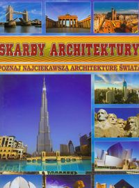 Książka - Skarby architektury. Poznaj najciekawszą architekturę świata.