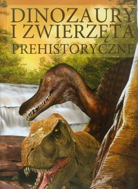 Książka - Dinozaury i zwierzęta prehistoryczne Fenix