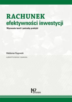 Książka - Rachunek efektywności inwestycji. Wyzwania teorii i potrzeby praktyki