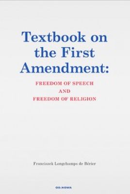 TEXTBOOK ON THE FIRST AMENDENT: FREEDOM OF SPEECH AND FREEDOM OF RELIGION