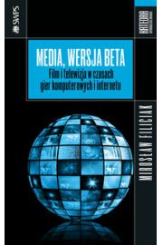 Książka - Media wersja beta. Film i telewizja w czasach gier komputerowych i internetu