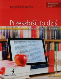 Książka - Język Polski LO Przeszłość To Dziś. Podręcznik do klasy 1, część 1