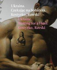 Książka - Ukraina Czekając na bohatera - Kostyrko Rawski