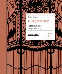 Książka - Budapeszt 1900. Portret miasta i jego kultury