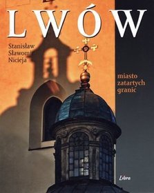 Książka - Lwów. Miasto zatartych granic