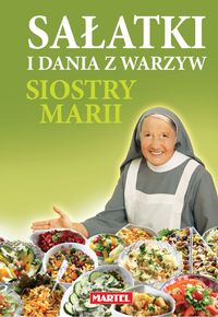 Książka - Sałatki i dania z warzyw siostry Marii