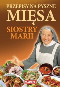 Książka - Przepisy na pyszne mięsa siostry Marii