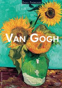 Książka - Van Gogh. Życie i twórczość