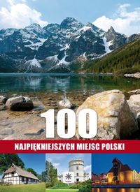 Książka - 100 najpiękniejszych miejsc Polski