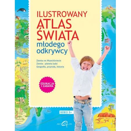 Ilustrowany atlas świata młodego odkrywcy