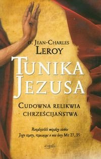 Tunika Jezusa. Cudowna relikwia chrześcijaństwa