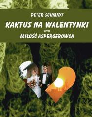 Książka - Kaktus na walentynki czyli miłość aspergerowca