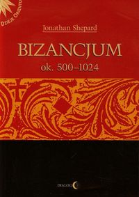 Książka - Bizancjum ok 500-1024. Tom 1