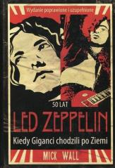 Książka - Led Zeppelin. Kiedy Giganci chodzili po ziemi