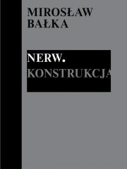 Książka - Mirosław Bałka: Nerw. Konstrukcja